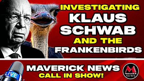 Klaus Schwab Under Investigation | Ostrich Farm Stand-Off Expose Fallout | Maverick News LIVE