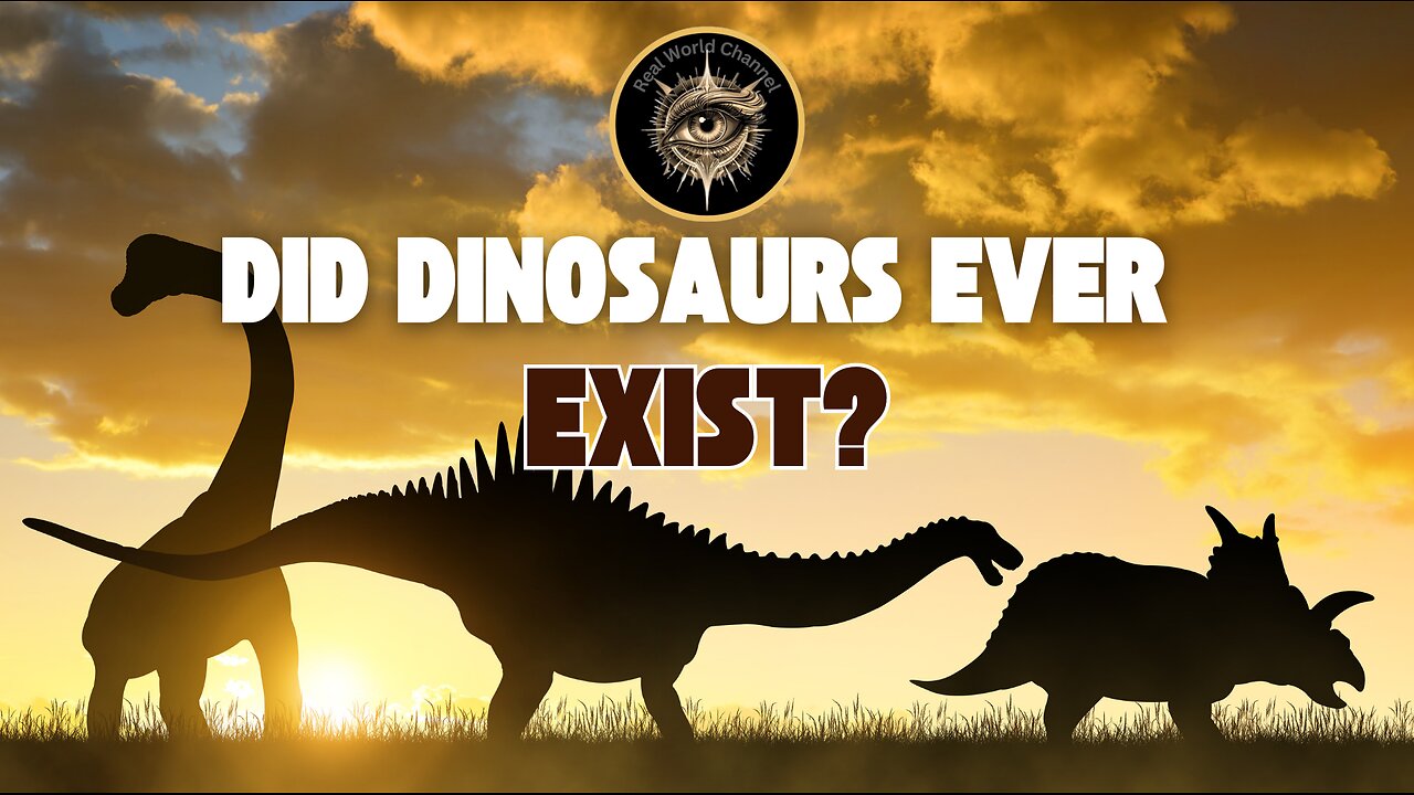 Did Dinosaurs Ever Exist?