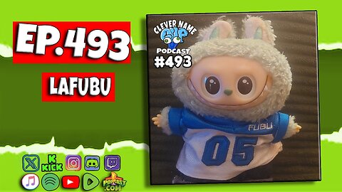 Lafubu - Clever Name Podcast #493