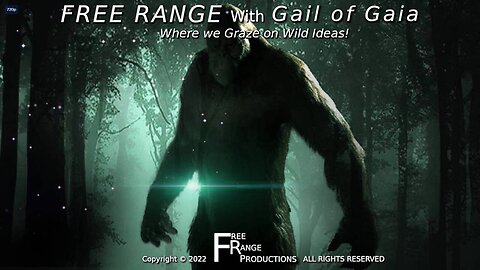 "The Legend of Bigfoot" Ron Morehead & Gail of Gaia on FREE RANGE