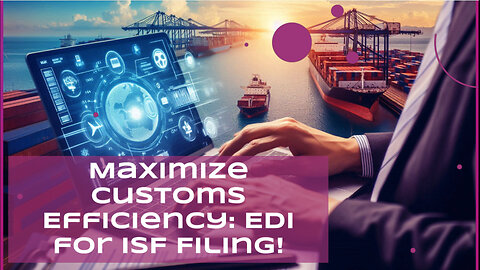 Unlocking Efficiency: How EDI Revolutionizes Customs Import Bond Compliance