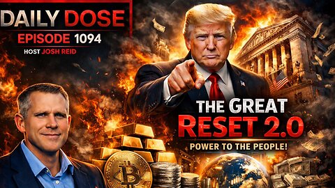 The Great Reset 2.0 | Ep. 1094 The Daily Dose