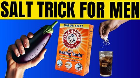 SALT TRICK FOR MEN – (STEP BY STEP!) – WHAT IS THE SALT TRICK Does The Salt Trick For Men Work