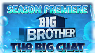 The Big Chat | Checking Into the Big Brother Psycho Hotel (BB27 Premiere!)