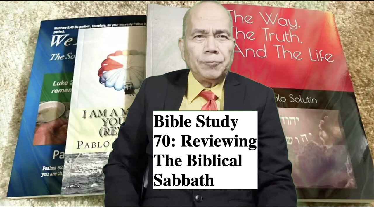 Bible Study 70: Reviewing The Biblical Sabbath