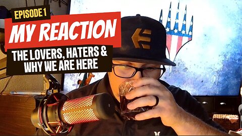 The Lovers, Haters & Why We Are Here (Ep.1)