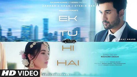 Ek tu hi hai video song