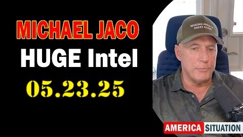 Michael Jaco HUGE Intel 05.23.25- 'Everyone Needs To Know! Important Update'
