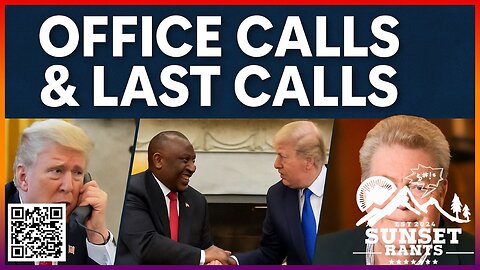 Office Calls & Last Calls --- Tonight on Sunset Rants!