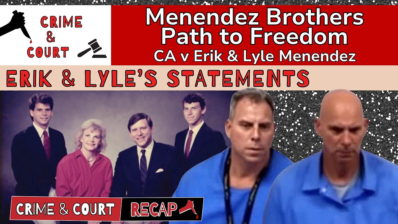 Path to Freedom | Erik & Lyle’s Statements (CA v Erik & Lyle Menendez)