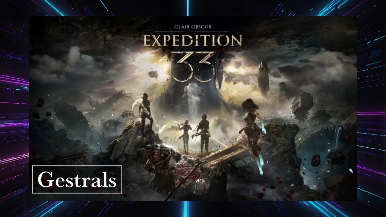 Clair Obscur Expedition 33: Gestrals! Part 5