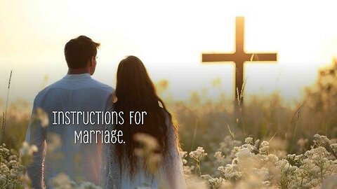 Instructions for marriage.