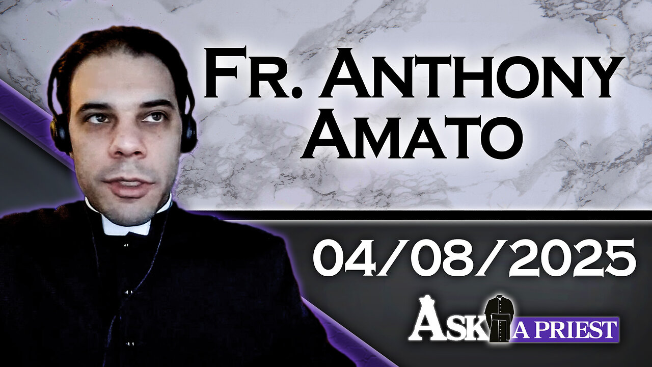 AAP Live with Fr. Anthony Amato - 4/8/25 - How Should We React to the Death of Cardinal McCarrick?