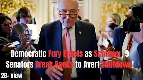 **Democratic Fury Erupts as Schumer, 9 Senators Break Ranks to Avert Shutdown!**