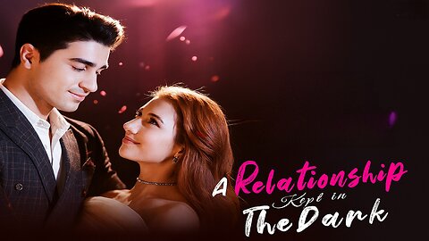 A Relationship Kept in The Dark (Full Episodes)
