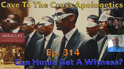 Can Hume Get A Witness? - Ep.314 - Miracles - Hume and the Philosophic Questions - Part 3