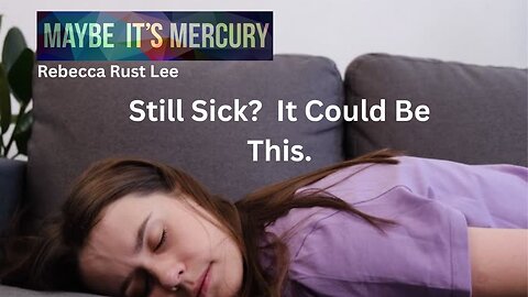 Still Sick? It Might Not be Mold, Gluten, or Lyme — It Could Be This | Rebecca