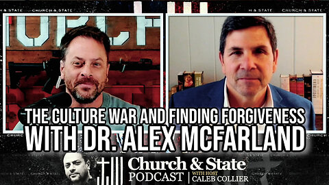 The Culture War and Finding Forgiveness with Dr. Alex McFarland