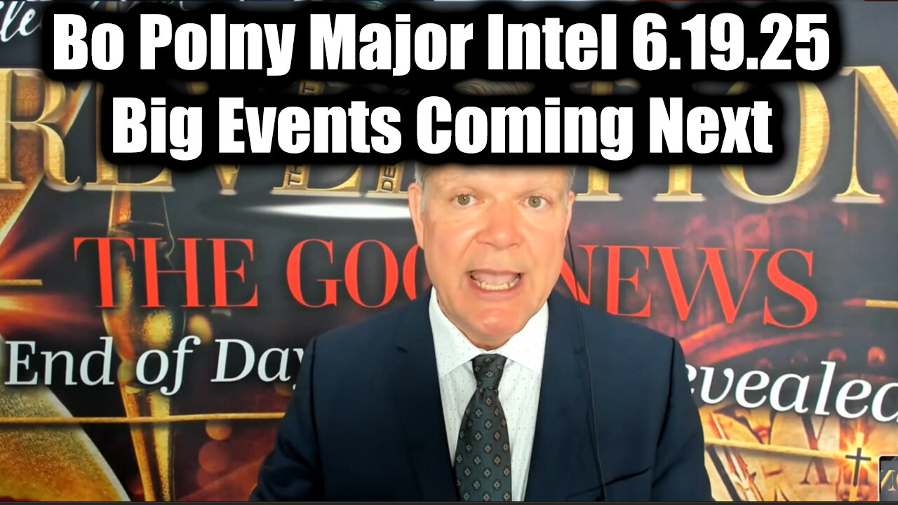 Bo Polny Major Intel 6.19.25 - Big Events Coming Next Few Days!
