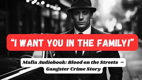 Mafia Audiobook: Blood on the Streets Ch. 7 – Gangster Crime Story