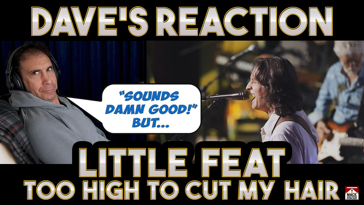 Dave's Reaction: Little Feat — Too High To Cut My Hair