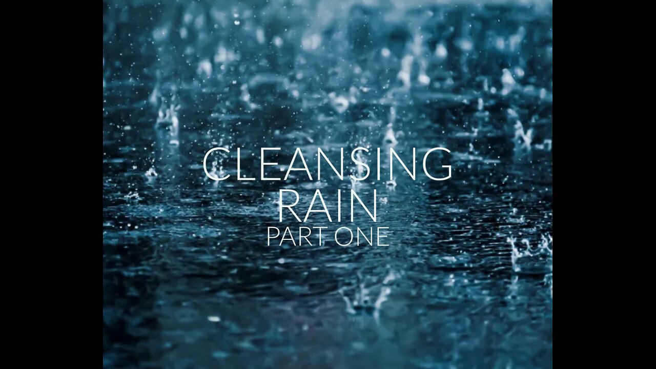 Cleansing Rain Word from the Lord - Part 1