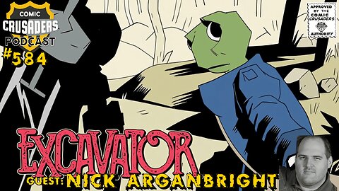 Comic Crusaders Podcast #584 - Nick Arganbright
