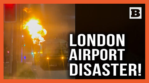 London Airport Shutdown: Power Substation Fire Causes London Heathrow to Shut Down