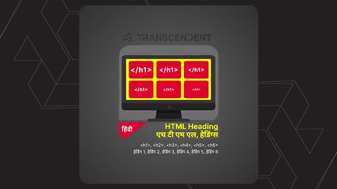 HTML Headings, हेडिंग्स, H1, H2, H3, H4, H5, H6, टैग्स-हिंदी संस्करण #05 | #theTRANSCENDENT #tTʇ