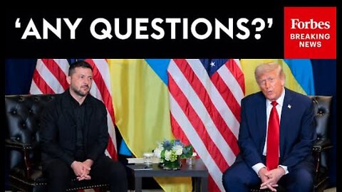 Trump Meets With Zelenskyy At UNGA, Takes Questions From Reporters