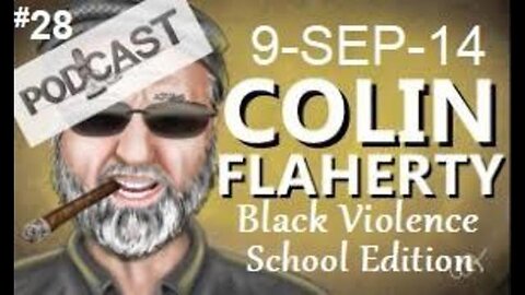 Colin Flaherty Podcast Black Violence School Edition