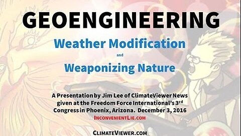 Geoengineering: The Influence of Weather Modification & Nature Weaponization"