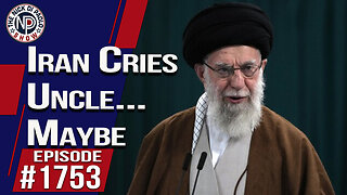 Iran Cries Uncle…Maybe? | The Nick Di Paolo Show #1753