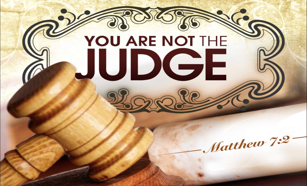 You Are Not The Judge