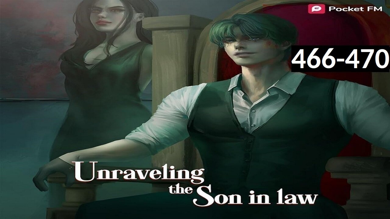 Unraveling the Son-in-Law | Episodes 466-470