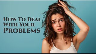Dealing With Your Problems