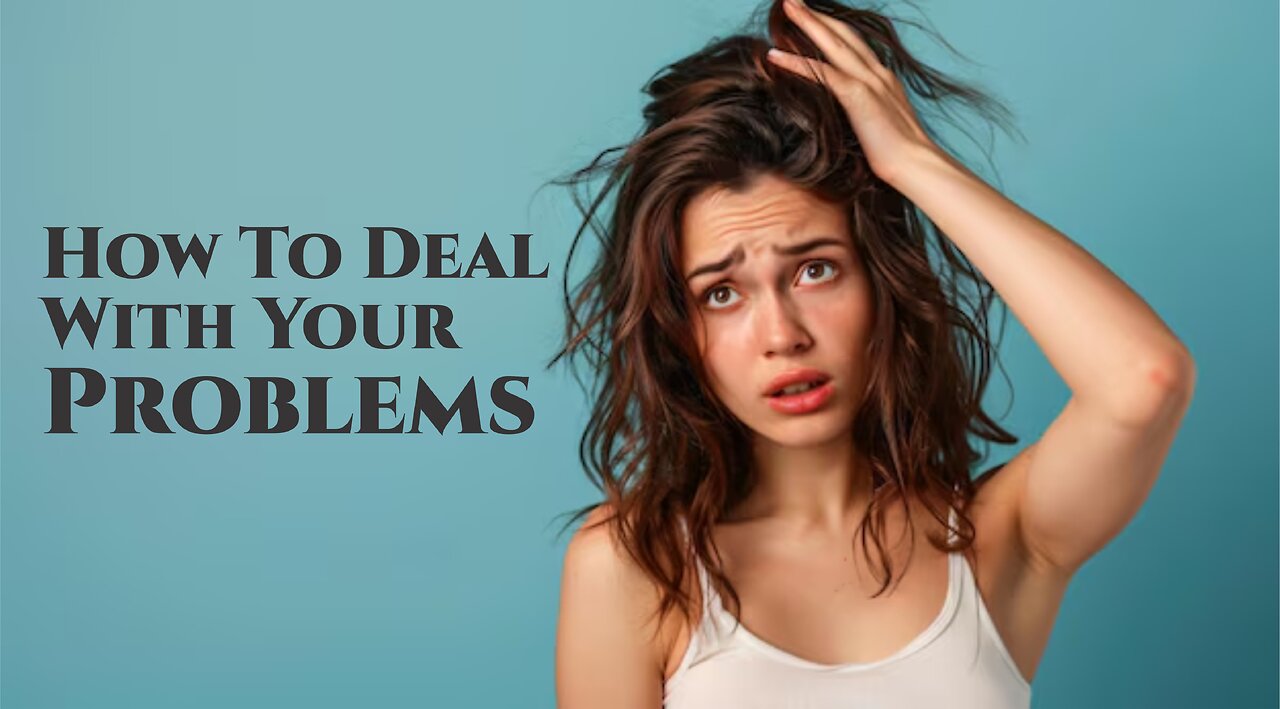 Dealing With Your Problems
