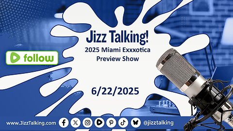 Jizz Talking - 2025 Miami Exxxotica Preview Show - 6/22/25