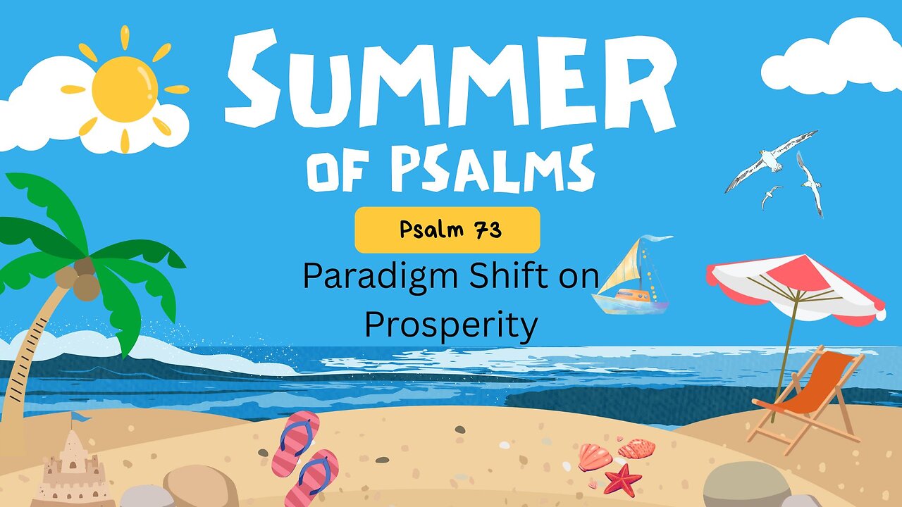 Summer of Psalms: Psalm 73 - Paradigm Shift on Prosperity