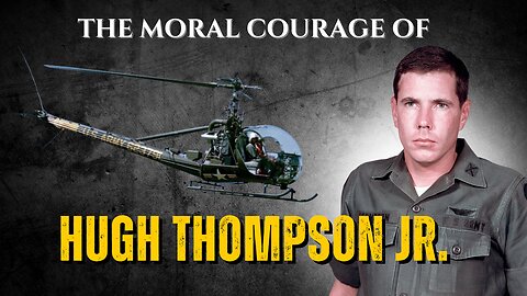 The Courage of Major Hugh Thompson Jr. during the My Lai Massacre
