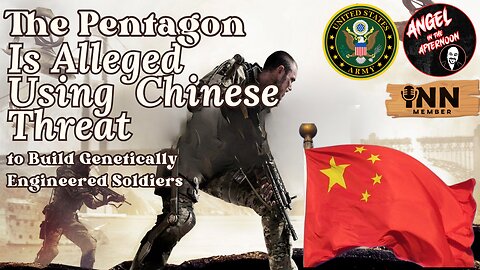 The Pentagon Is Using Alleged Chinese Threat to Build Genetically Engineered Soldiers | AITA EP:108
