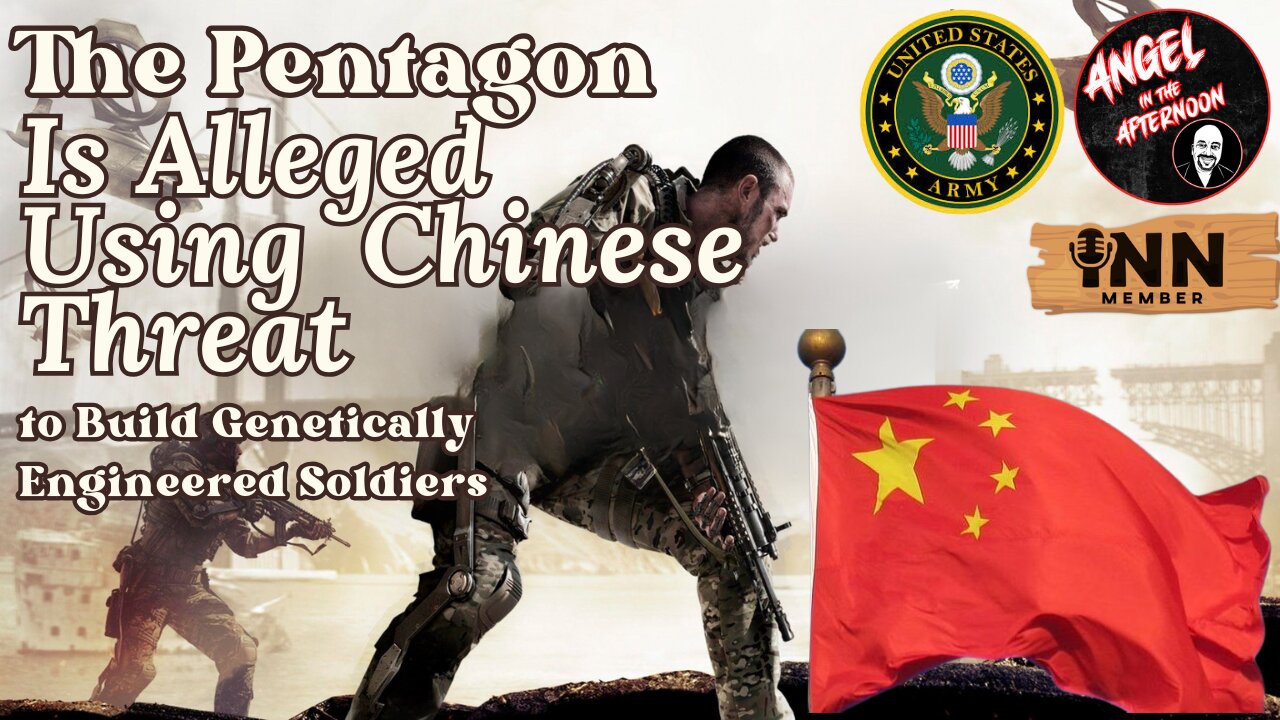 The Pentagon Is Using Alleged Chinese Threat to Build Genetically Engineered Soldiers | AITA EP:108