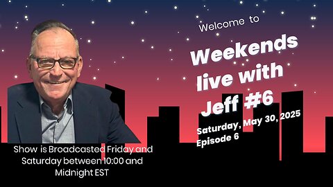 Weekends Live with Jeff #6
