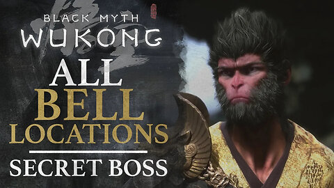 Black Myth - Wukong - All Chapter 1 Bell Locations (Secret Boss Guide)
