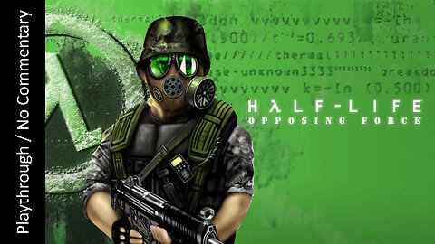 🚨Half-Life: Opposing Force FULL GAME playthrough