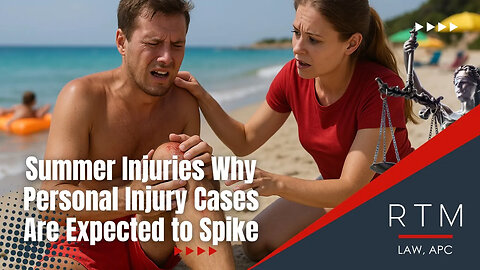 Summer Injuries Why Personal Injury Cases Are Expected to Spike
