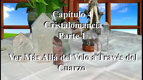 😊 CAPÍTULO 4: CRISTALOMANCIA – VER MÁS ALLÁ DEL VELO A TRAVÉS DEL CUARZO 😊
