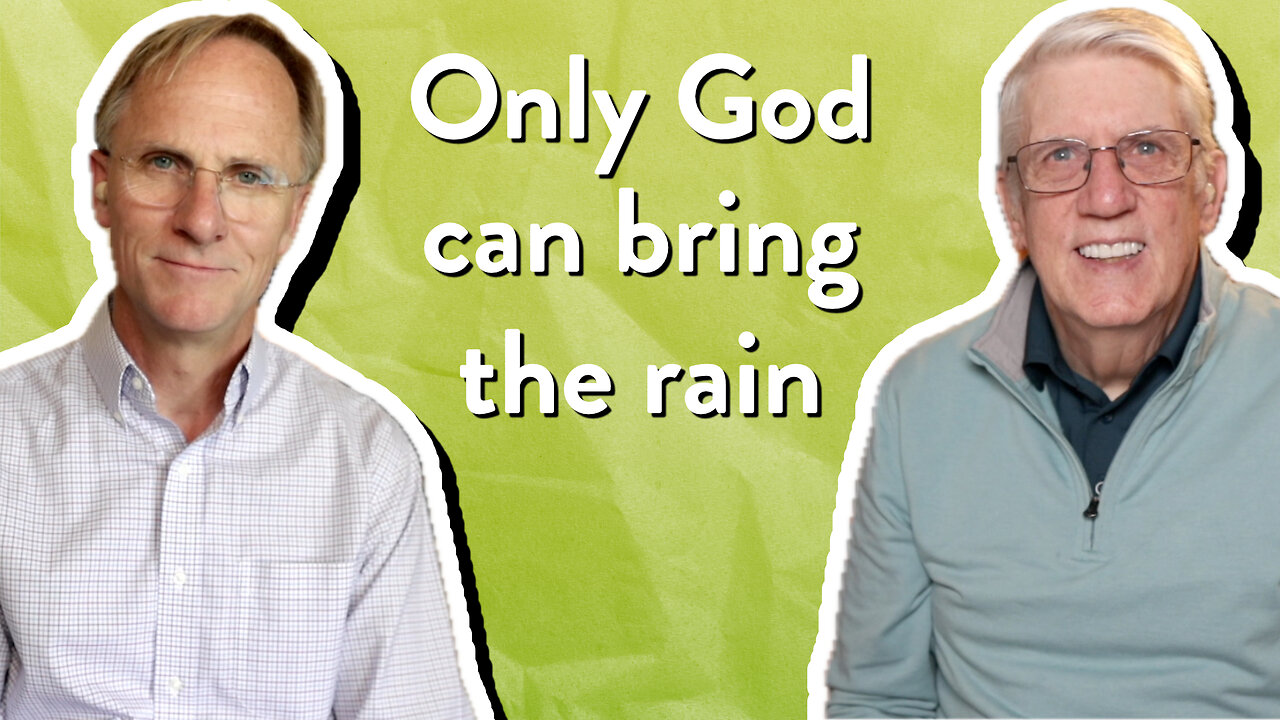 Only God can bring the rain | John Ensor & Mark Nicholson | The PassionLife Podcast