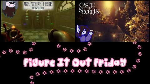 Livestream of We Were Here Together and Castle of Secrets 6/13/2025