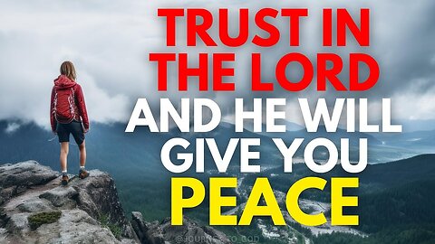 "Find Peace through Unyielding Trust in the Lord: The Power of Christian Motivation"